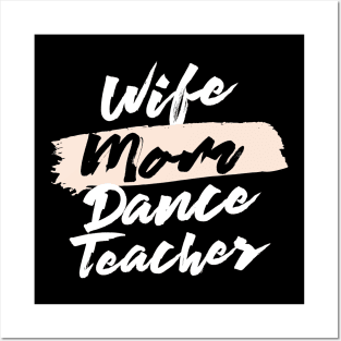 Cute Wife Mom Dance Teacher Gift Idea Posters and Art